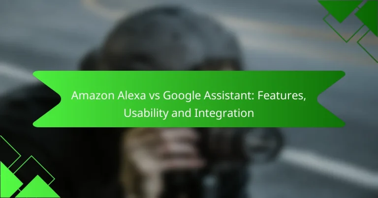 Amazon Alexa vs Google Assistant: Features, Usability and Integration