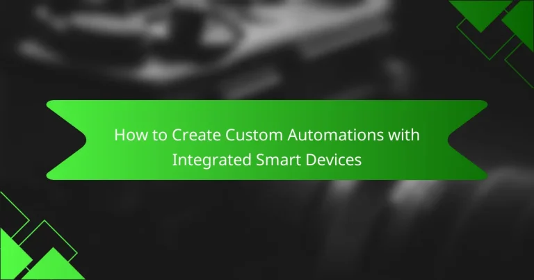 How to Create Custom Automations with Integrated Smart Devices