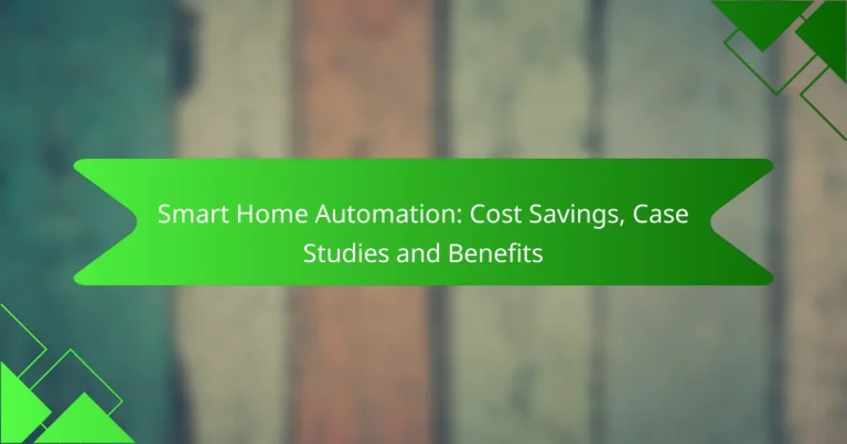 Smart Home Automation: Cost Savings, Case Studies and Benefits