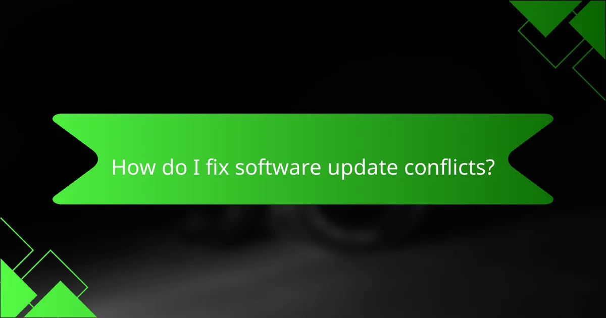 How do I fix software update conflicts?