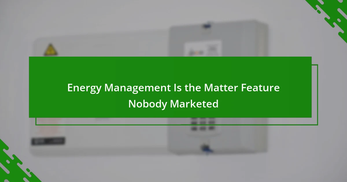Energy Management Is the Matter Feature Nobody Marketed