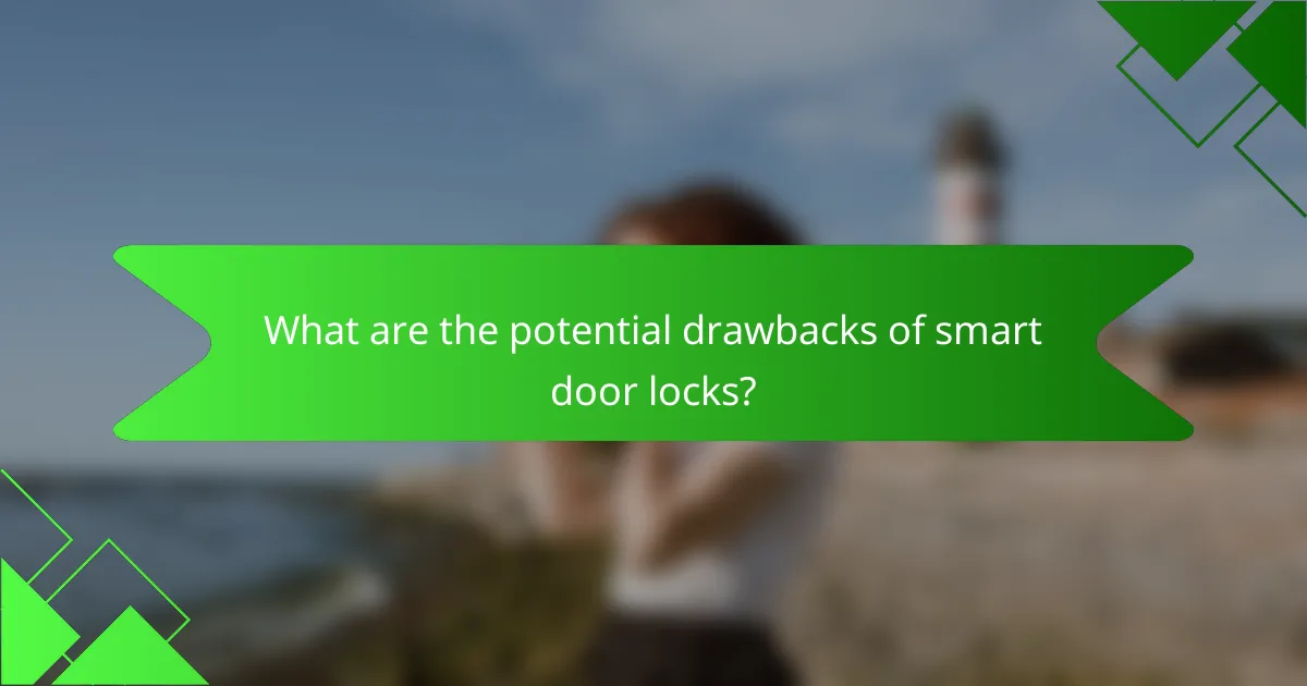 What are the potential drawbacks of smart door locks?